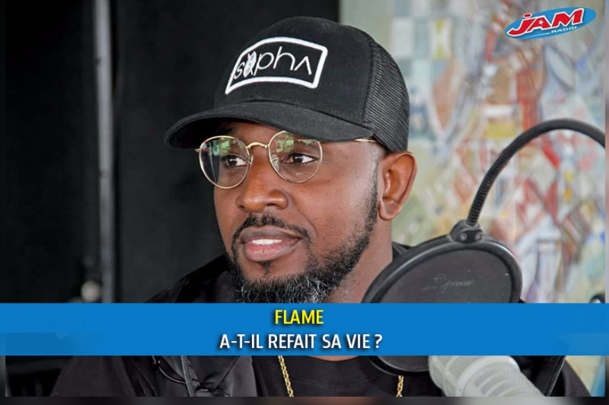 FLAME A-T-IL REFAIT SA VIE ?